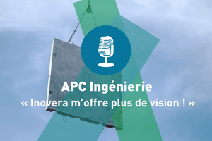 Plaque de béton. Texte : APC Ingénierie. Citation : Inovera m'offre plus de vision.