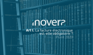 Texte 1 : logo Inovera - Texte 2 : Article 1, La facture électronique est-elle obligatoire ? Point 2020 - Image bibliothèque ancienne