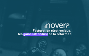 facturation electronique, les gains attendus de la reforme