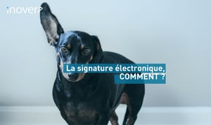 LA SIGNATURE ELECTRONIQUE : COMMENT ?